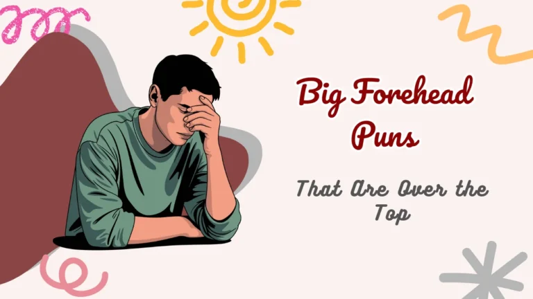 Big Forehead Puns