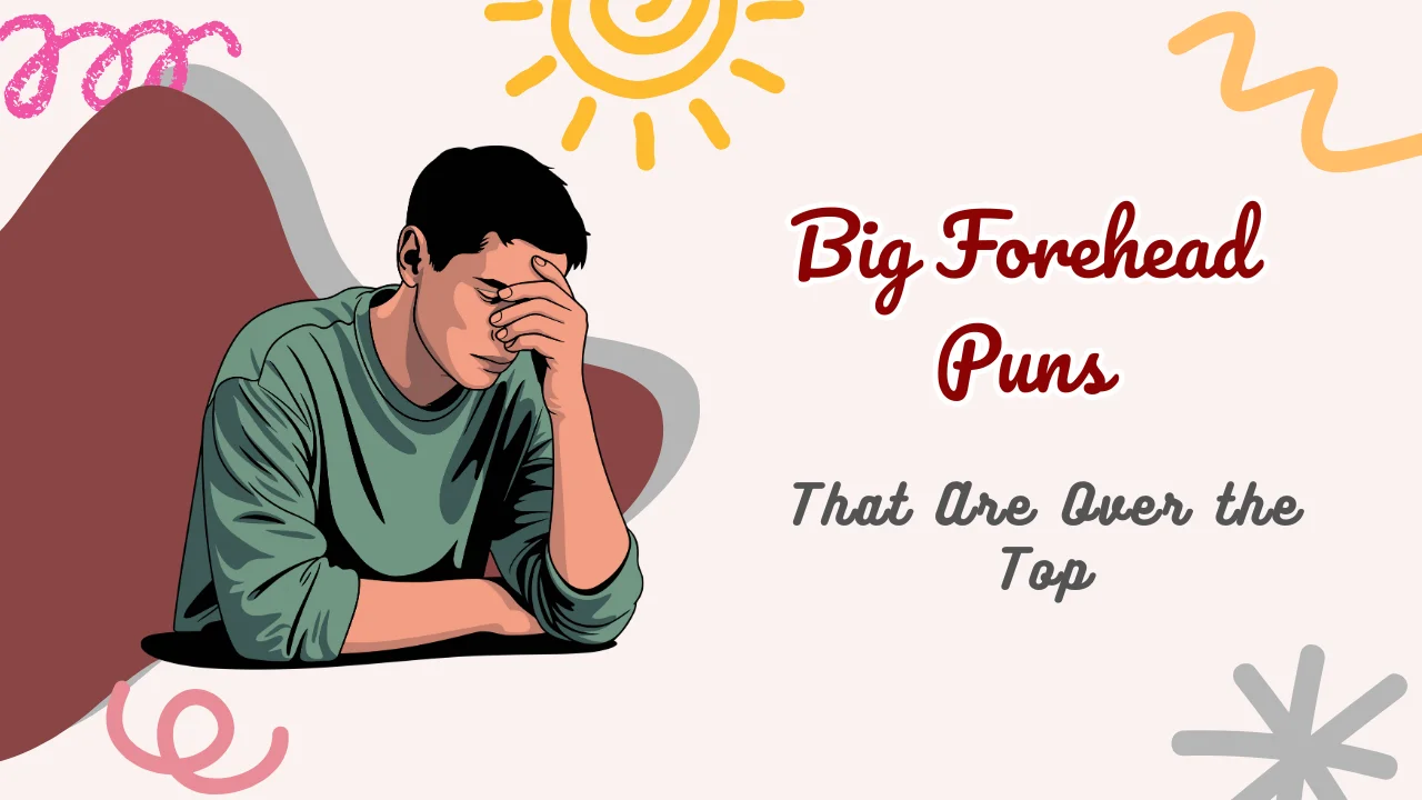 Big Forehead Puns