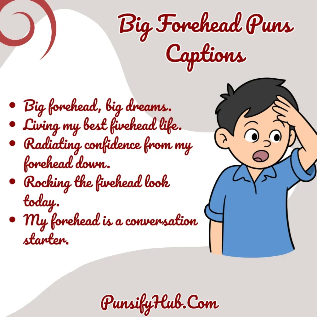 Big Forehead Puns Captions