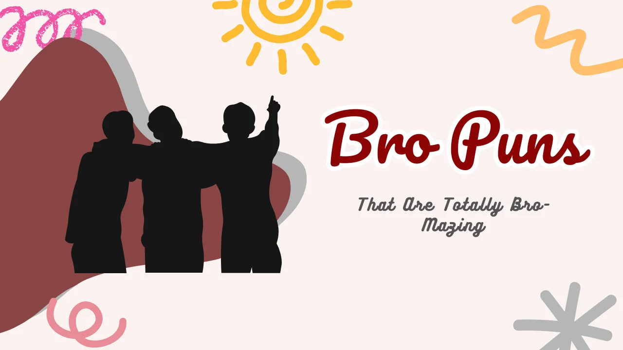 Bro Puns