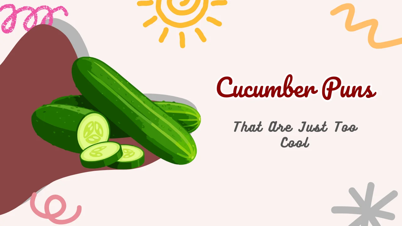 Cucumber Puns