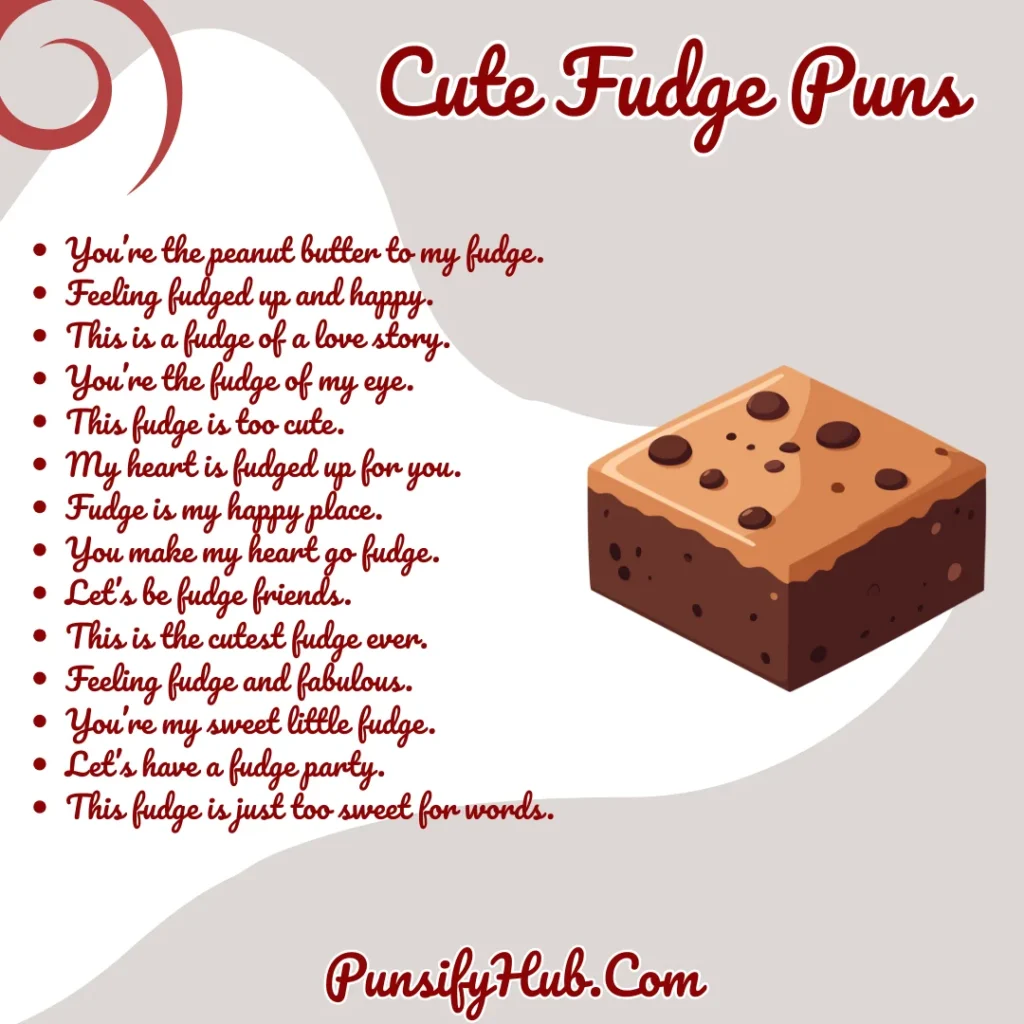 Cute Fudge Puns