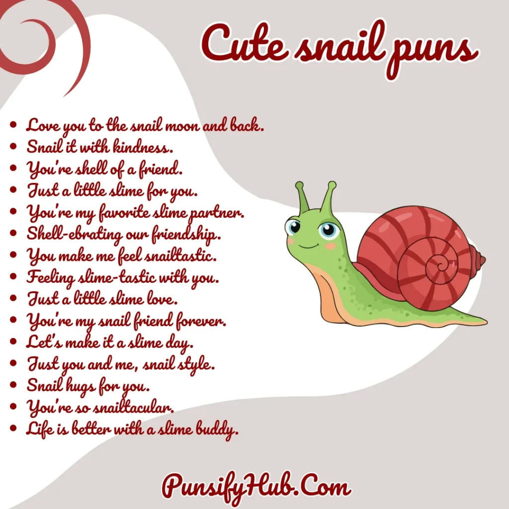 Cute snail puns