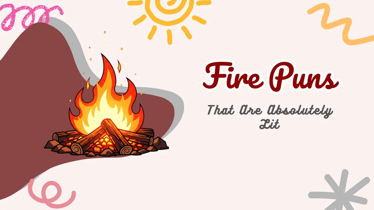 Fire Puns