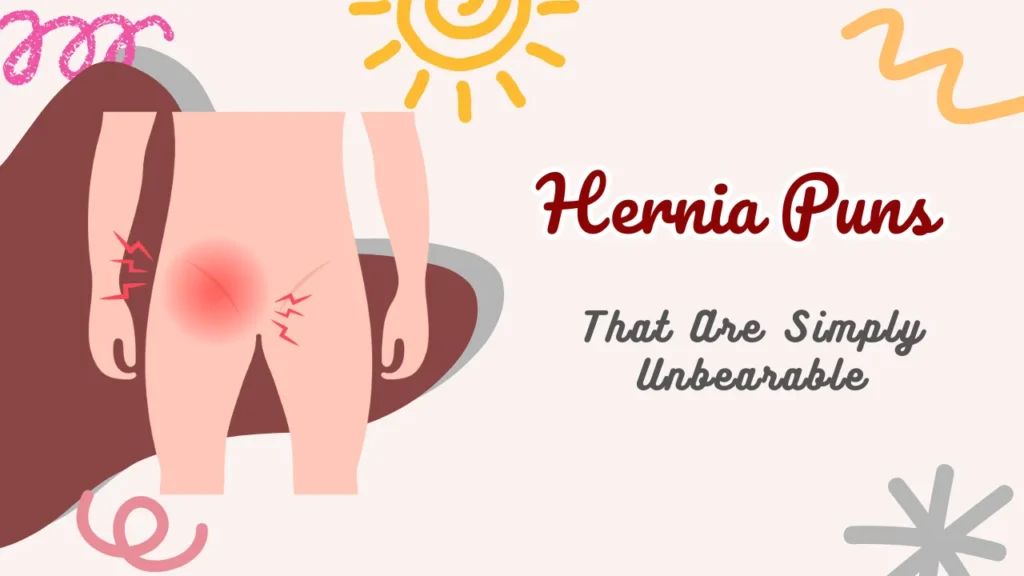 Hernia Puns
