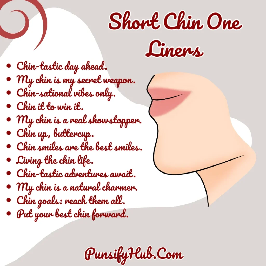 Short Chin One Liners