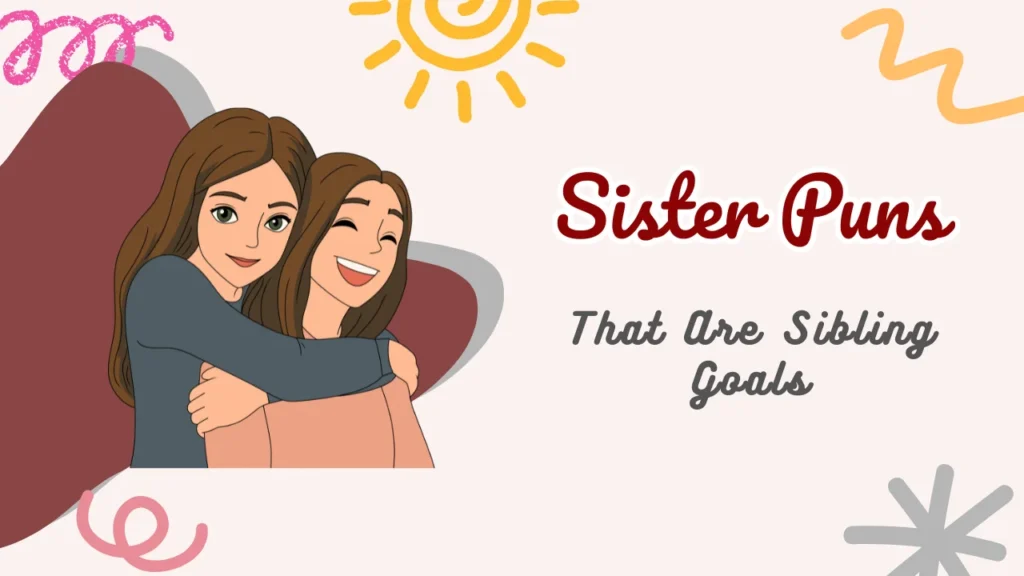 Sister Puns