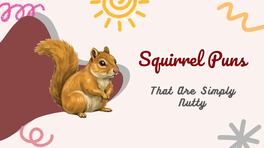 Squirrel Puns