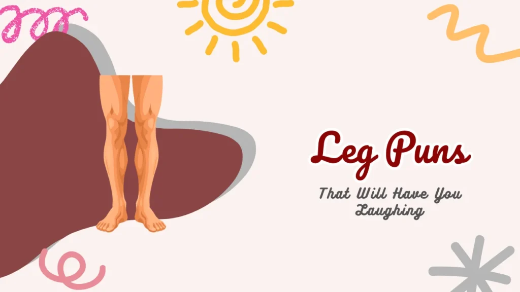 Leg Puns