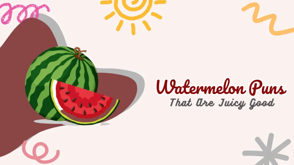 Watermelon Puns
